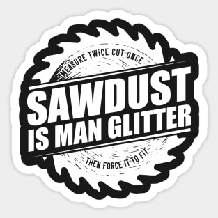 Mens Sawdust Is Man Glitter Woodworking Carpenter Gift product Sticker